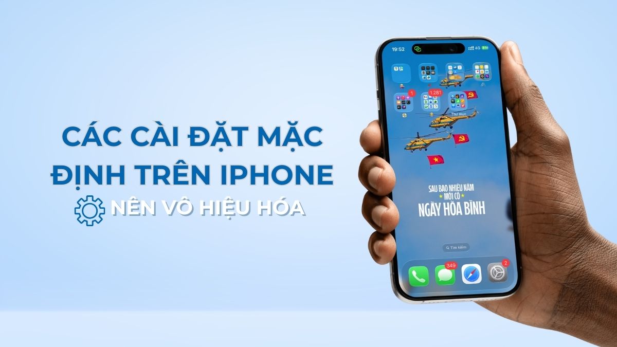Cách thiết lập các cài đặt mặc định trên iPhone cơ bản
